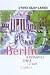 Berlin: Biographie einer Stadt