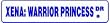 XENA: WARRIOR PRINCESS DR fantacy street sign