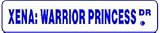 XENA: WARRIOR PRINCESS DR fantacy street sign