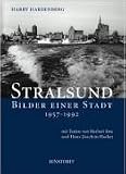 Stralsund, Bilder einer Stadt 1957-1992