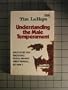 Understanding the Male Temperament: What Every Man Would Like to Tell His Wife About Himself ... but Won't