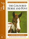 The Coloured Horse and Pony (Allen Guides to Horse and Pony Breeds)