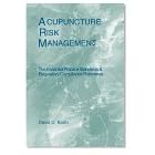 Acupuncture Risk Management - The Essential Practice Standards & by  David C. Kailin