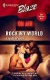 Rock My World (Harlequin Blaze)