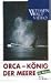 Orca - König der Meere