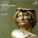 Revue Georg Philipp Telemann  / La Chasse / Tragikomische Suite