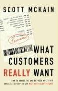 Image of: What Customers Really Want: Bridging the Gap Between What Your Company Offers and What Your Clients Crave