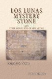 Los Lunas Mystery Stone and Other Sacred Sites of New Mexico