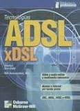 Review Osborne Publishing  / Tecnologias ADSL y xDSL / ADSL and DSL Technologies (Biblioteca Professional)
