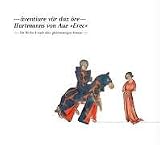aventiure v�r daz ore - Hartmanns von Aue 'Erec'. Ein H�rbuch nach dem gleichnamigen Roman