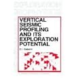 Vertical Seismic Profiling and Its Exploration Potential (Modern Approaches in Geophysics) by E.I. Galperin and M.M. Samokhvalov