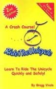 Ride the Unicycle - a Crash Course!