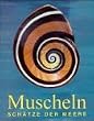 Muscheln. Sch�tze der Meere.
