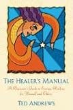 The Healer's Manual: A Beginner's Guide to Energy Therapies (Llewellyn's Health & Healing)