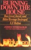 Burning Down the House: How Greed, Deceit, and Bitter Revenge Destroyed E.F. Hutton