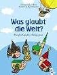 Was glaubt die Welt?