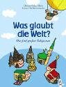 Was glaubt die Welt? - Christine Schulz-Reiss
