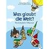Was glaubt die Welt?