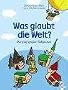 Was glaubt die Welt?