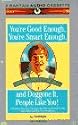 You're Good Enough, You're Smart Enough, and Doggone It, People Like You!