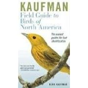 Kaufman Field Guide to Birds of North America (Kenn Kaufman Focus Guides)
