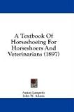 A Textbook Of Horseshoeing For Horseshoers And Veterinarians (1897)
