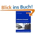 M-Business kompakt: Grundlagenwissen zu Kommunikationstechnologien, Endger�ten, Anwendungen und Mobile Security