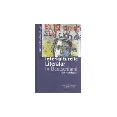 Interkulturelle Literatur in Deutschland: Ein Handbuch
