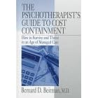 The Psychotherapist's Guide to Cost Containment: How To Survive and Thrive in an Age of Managed Care