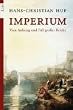 Imperium: Vom Aufstieg und Fall gro�er Reiche