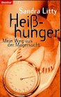 Hei&szlig;hunger - Mein Weg aus der Magersucht - Sandra Litty