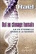 Oui au clonage humain : La vie �ternelle gr�ce � la science
