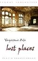 Vergessene Orte - lost places: Reiseführer Berlin Brandenburg