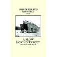 A Slow Moving Target: The LST of World War II by  Joseph F. Panicello