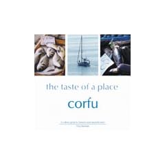 The Taste of a Place: Corfu: A Culinary Guide to Greece's Most Beautiful Island