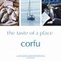 The Taste of a Place: Corfu: A Culinary Guide to Greece's Most Beautiful Island (The taste of a place)