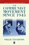 The Communist Movement since 1945 (History of the Contemporary World)