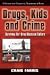 Search : Drugs, Kids & Crime: Surviving Our Drug Obsessed Culture