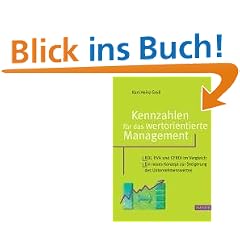 Kennzahlen f�r das wertorientierte Management: ROI, EVA und CFROI im Vergleich. Ein neues Konzept zur Steigerung des Unternehmenswertes