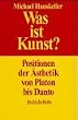Was ist Kunst? Positionen der �sthetik von Platon bis Danto