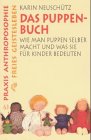 Das Puppenbuch: Wie man Puppen selber macht und was sie f�r Kinder bedeuten