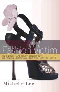 Fashion Victim :: Our Love-Hate Relationship with Dressing, Shopping, &_the Cost of Style