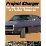 Project Charger: The Step-By-Step Restoration of a Popular Vintage Car