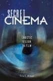 Secret Cinema: Gnostic Vision in Film