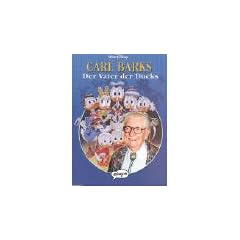 Carl Barks. Der Vater der Ducks
