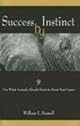 Success by Instinct: Use What Animals Already Know to Boost Your Career