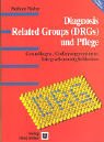 Diagnoses Related Groups (DRGs) und Pflege.