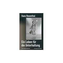 Hans Rosenthal: Ein Leben f�r die Unterhaltung
