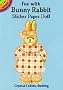 Fun with Bunny Rabbit Sticker Paper Doll (Dover Little Activity Books)