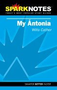 My Antonia SparkNotes (02) by Cather, Willa - Editors, SparkNotes [Paperback (2002)]